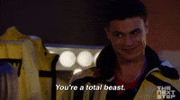 You're A Beast