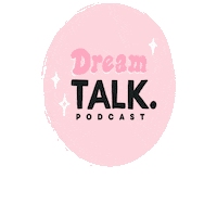 Dreamtalk Dreamtalkpodcast Sticker by Dream Team International