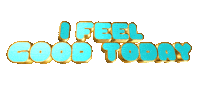Feeling Good Sticker by GIPHY Text