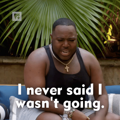 Never Said I Wasn't Going