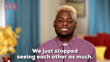 Stopped Seeing Each Other As Much