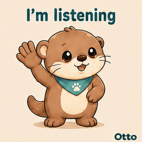 Go On, I’m Listening! — Otto the Otter
