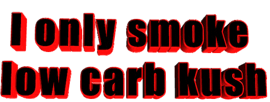 i only smoke low carb kush Sticker by AnimatedText