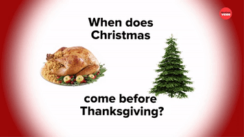 When Does Xmas Come Before Thanksgiving?