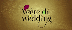 Veere Di Wedding Bollywood GIF