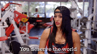 You Deserve The World