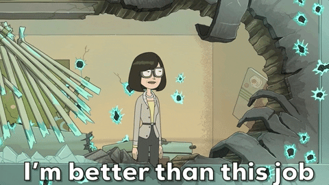 Cartoon gif. Dr. Wong on Rick and Morty stands in the opening of a blown out building riddled with holes and calmly says, "I'm better than this job."