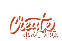 Dont Hate Create Sticker