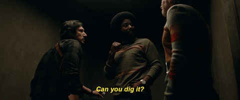 can you dig it GIF by BlacKkKlansman