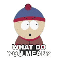 What Do You Mean Stan Marsh Sticker by South Park