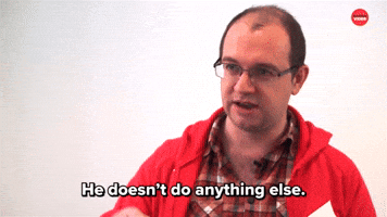 He Doesn't Do Anything Else