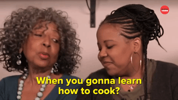 When You Gonna learn How to Cook?