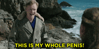 conan obrien this is my whole penis GIF by Team Coco