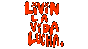 vida lucha Sticker by deladeso