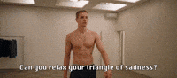 Relax Your Triangle of Sadness 