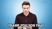 Thank You For That