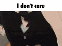 I Dont Care Fushi GIF