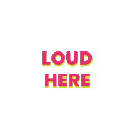 Loudeverywhere Sticker by LoudMouth Film