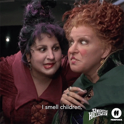 Movie gif. A hungry Kathy Najimy as Mary Sanderson in Hocus Pocus reports that dinner may not be far away. Text, "I smell children." Bette Midler, as Mary's sister Winifred, replies wickedly. Text, "Marvelous."
