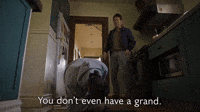 You Don't Even Have A Grand