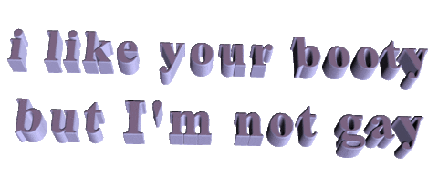 i like your booty but I'm not gay Sticker by AnimatedText