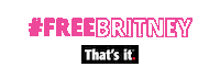 Britney Freebritney Sticker by thatsitfruit