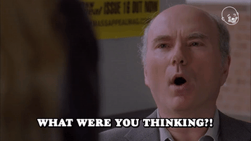 What Were You Thinking?!