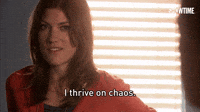 I Thrive On Chaos