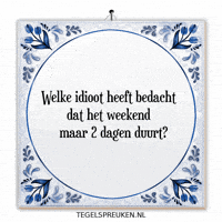Weekend Nl GIF by Tegelspreuken.nl