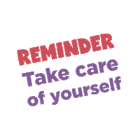 Reminder Take Care Of Yourself Sticker by Kiddoze