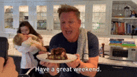 Have A Great Weekend