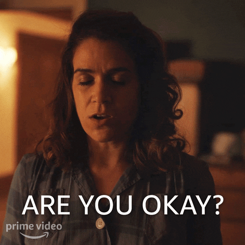 Are You Okay Amazon Studios GIF by Amazon Prime Video
