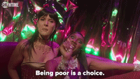 Being Poor Is, Like, A Choice