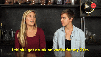 I Got Drunk on Vodka for My 21st