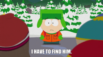 I Have To Find Him