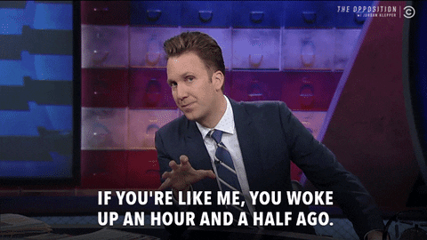 tired wake up GIF by The Opposition w/ Jordan Klepper