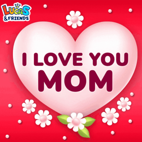 I Love You Mom GIF by Lucas and Friends by RV AppStudios