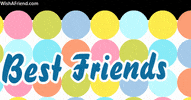 Best Friends Forever Friendship GIF by wishafriend
