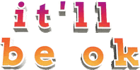 Itll Be Ok Sticker by AnimatedText