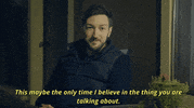 This Maybe The Only Time I Believe In The Thing You Are Talking About GIF by BuzzFeed