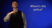 sign language wheres the police GIF by Sign with Robert