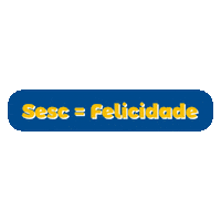 Sesc É Felicidade Sticker by Sesc/RS