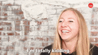 I'm Totally Kidding