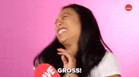 GROSS!