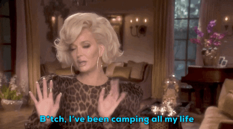 season 9 bitch i&#39;ve been camping all my life GIF by Bravo TV