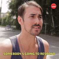 Somebody will respond