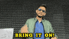 I Am Ready Bring It On GIF by Digital Pratik