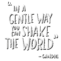 Text gif. Gandhi quote in a handwriting font jostles and wriggles. Text, "In a gentle way, you can shake the world."