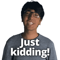 Joking Just Kidding GIF