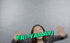 Video gif. Girl jumps up into an otherwise empty gray frame, with wave-like text on the bottom edge reading "Fri-yaaay!"